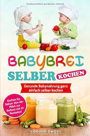 Möhrenbrei für babys selber kochen. Babybrei Selber Kochen Gesunde Babynahrung Ganz Einfach Selber Kochen Kochen Fur Babys Von Der Milch Zur Beikost Mit 37 Rezepten Kochen Fur Baby Und Kleinkind Band 1 Amazon De Engel Sophie Bucher