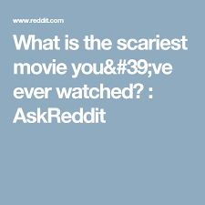 If you've already guessed that'll turn out to be more of a burden than a gift, you're right. What Is The Scariest Movie You 39 Ve Ever Watched Askreddit Scary Movies Scary Movies