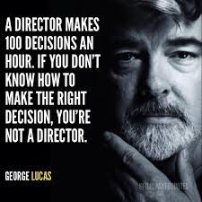 1774 american director quotes curated by successories quote database. Film Director Quotes On Twitter If You Don T Know How To Make The Right Decision You Re Not A Director George Lucas Supportindiefilm Starwars Http T Co Dpjdpffiqw
