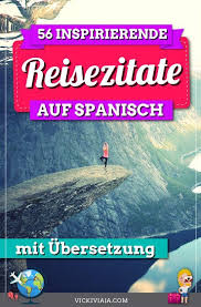 Dein zuhause ist ein ort, an dem du so sein kannst, wie du willst. 56 Inspirierende Spanische Spruche Zum Reisen Ubersetzung