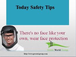 Safety Tips By Green World Group Largest Hse Training Institute In India For Any Safety Related Courses In Mumbai Please Safety Tips Face Protection World