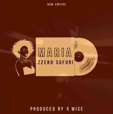 Zzero Sufuri Maria Mp3 Download Maria Music Songs Mp3 Music