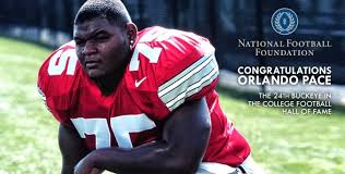 Ohio State Buckeyes - Orlando Pace Named to College Football Hall of Fame!  “Every game was a highlight reel” for consensus All-American and major  award winner. Pace is the 24th Buckeye elected