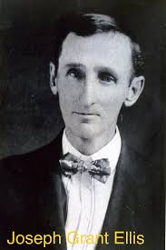 Joseph Grant “Joe” Ellis (1867-1933)