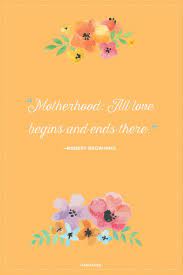 I couldn't have had a better mother than you. 56 Best Mothers Day Quotes And Poems Meaningful Happy Mother S Day Sayings