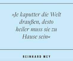 Jeder möchte die welt verbessern und jeder könnte es auch, wenn er nur bei sich selber anfangen wollte. Je Kaputter Die Welt Draussen Desto Heiler Muss Sie Zu Hause Sein Weisheiten Zitate Worter