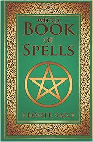 The forces of evil all the inside information…and. Wicca Book Of Spells A Spellbook For Beginners To Advanced Wiccans Witches And Other Practitioners Of Magic Wicca Books Wicca Spells Wicca Kindle Books Band 1 Amazon De Sage Leonie Fremdsprachige Bucher