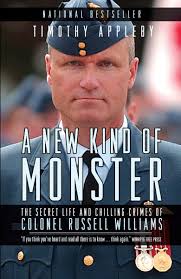 A New Kind of Monster: The Secret Life and Chilling Crimes of Colonel  Russell Williams: Appleby, Timothy: 9780307359513: Amazon.com: Books