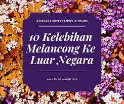 Ye la klu gi luar negara kitakan ibarat duta kecil. 10 Kelebihan Kembara Sufi Travel Tours Sdn Bhd Facebook