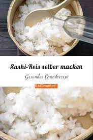Gekochter Sushi Reis So Gelingt Das Grundrezept Rezept Sushi Reis Selber Machen Sushi Reis Rezepte