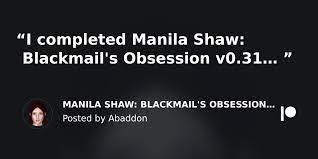 MANILA SHAW: BLACKMAIL'S OBSESSION V0.31 RELEASE (€1+ PATRONS) | Patreon