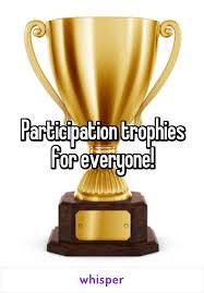 Participation Trophies For Everyone Teamwork Quotes Participation All The Things Meme A short history on participation trophies and how they are perceived in today's society. participation trophies for everyone