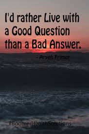 Here are some inspiring coaching quotes to inspire you. I D Rather Live With A Good Question Than A Bad Answer Interesting Questions This Or That Questions Spiritual Quotes