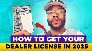 HOW TO GET YOUR OWN DEALER LICENSE IN 2025
