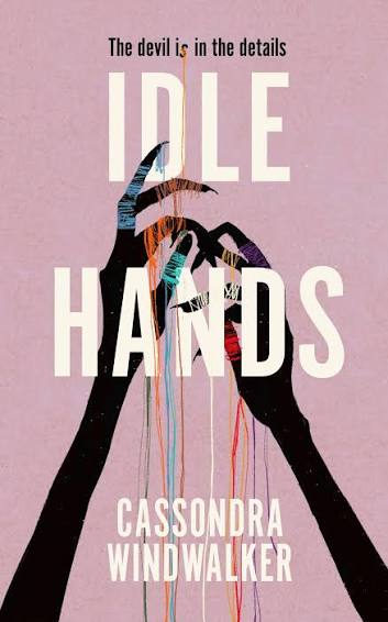 Idle Hands by Cassondra Windwalker | Goodreads