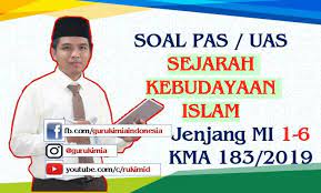 Kumpulan soal uts semester 1 ganjil kelas xii lengkap. Soal Pas Uas Sejarah Kebudayaan Islam Kma 183 Tahun 2019