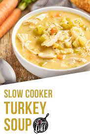 Slow Cooker Turkey Soup Recipe Slow Cooker Turkey Soup Soup Maker Recipes Slow Cooker Turkey