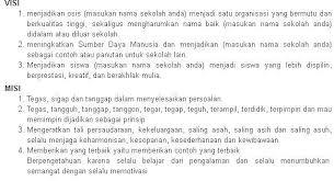 Berikut beberapa contoh visi dan misi yang di terapkan di berbagai organisasi dan perusahaan, anda dapat melihat dan dan membuat visi dan misi sendiri misi : Bagaimana Contoh Visi Dan Misi Osis Sma Yang Bermutu Dan Menarik Brainly Co Id