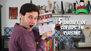 Je Teste Le Livre 5 Droles De Soeur En Cuisine Youtube