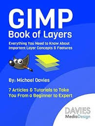 Epub Gimp Book Of Layers Everything You Need To Know About Important Layer Concepts Features Books To Read Books Gimp