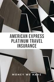 We did not find results for: American Express Platinum Travel Insurance Money We Have
