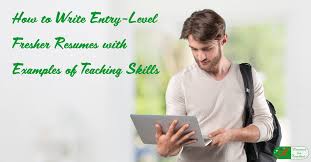 Get noticecd by employers and land the best teaching jobs. How To Write Entry Level Fresher Resumes For Teachers