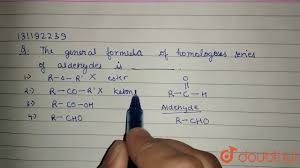 The General Formula Of Homologous Series Of Aldehydes Is Youtube