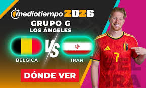 Bélgica vs. Irán: ¿A qué hora y dónde ver EN VIVO Fecha 2 de la Fase de Grupos del Mundial 2026 HOY?