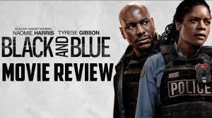 A rookie cop (naomie harris) inadvertently captures the murder of a young drug dealer on her body cam. Black And Blue Movie Review Chasing Cinema Youtube