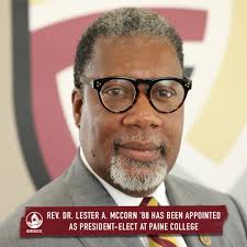 AlumniAchievement The Board of Trustees of Paine College has announced the  appointment of Rev. Dr. Lester A. McCorn '88 as President-elect. Known for  his transformational leadership in higher education, Dr. McCorn brings