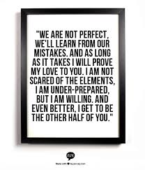 We Are Not Perfect We Ll Learn From Our Mistakes And As Long As It Takes I Will Prove My Love To You I Am Not Scared Of The El Quotes Words