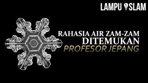 Rahasia Air Zam Zam Ditemukan Profesor Jepang Youtube
