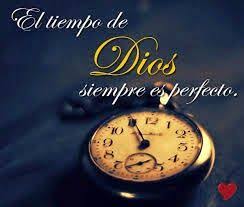 Los Tiempos De Dios Son Perfectos Buscar Con Google Los Tiempos De Dios Kairos De Dios Imagenes Para Estados