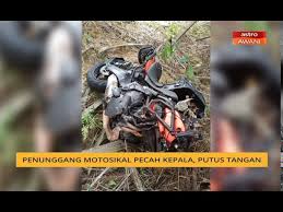 Doa untuk kedua orang tua. Penunggang Motosikal Pecah Kepala Putus Tangan Youtube