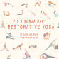 PS + Sonja Restorative Yoga + Soundbath