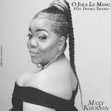 Contact khoisan maxy on messenger. Maxy Khoisan O Jola Le Mang Feat Double Trouble Lyrics And Songs Deezer