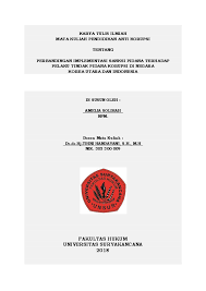 Pesan di sini ada garansi bimbingan sampai lulus. Doc Karya Tulis Ilmiah Mata Kuliah Pendidikan Anti Korupsi Tentang Perbandingan Implementasi Sanksi Pidana Terhadap Pelaku Tindak Pidana Korupsi Di Negara Korea Utara Dan Indonesia Amelia Solihah Academia Edu