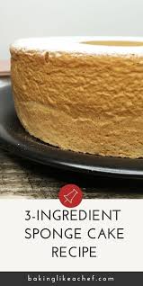 Three Ingredient Italian Sponge Cake In 2020 Cake Recipes Sponge Cake Recipes Italian Sponge Cake