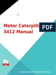 Product information in this manual is presented as information elements that represent all of manual comes in pdf format, includes 705 pages, which are printable and readable. Motor Caterpillar 3412 Manual E Books Vehicles