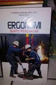 Essential reading ergonomics for beginners, 2nd edition jan dul, erasmus university, the netherlands and b. Open Library Ergonomi Suatu Pengantar