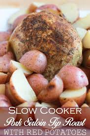 Slow Cooker Pork Sirloin Tip Roast With Red Potatoes Recipe Recipe Pork Sirloin Tip Roast Sirloin Tip Roast Pork Sirloin