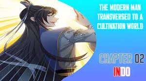 MENCARI CARA ||THE MODERN MAN TRANSVERSED TO A CULTIVATION WORLD CHAPTER 02  BAHASA INDONESIA - YouTube