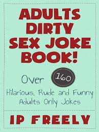 Short funny jokes for adults. Jokes Adults Dirty Sex Joke Bo I P Freely Sex Violence