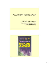 Pekeliling kemajuan pentadbiran awam bil 1 tahun 2003 (garis panduan mengenai tatacara penggunaan internet dan mel elektronik di. Panduan Pelupusan Rekod Awam