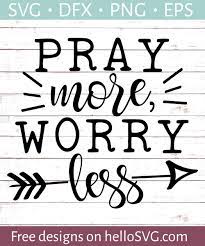 Download Pray More Worry Less Svg Free Svg Files Hellosvg Com