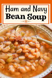 Ham And Navy Bean Soup In 2021 Bean Soup Recipes Bean Soup Ham And Bean Soup
