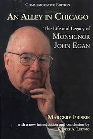 An Alley in Chicago: The Life and Legacy of Monsignor John Egan: Frisbie,  Margerie: 9781580511216: Amazon.com: Books