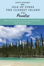 Charles illinois area called the colonial ice cream and café. Isle Of Pines The Closest Island To Paradise Crafty Explorer Island Travel Incredible Places South Pacific Travel