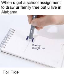 The organizations listed below provide information about alabama history and genealogy. When U Get A School Assignment To Draw Ur Family Tree But U Live In Alabama Drawing Straight Line Family Meme On Esmemes Com