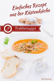 Krabbensuppe Das Rezept Von Der Kuste Rezept Rezepte Krabbensuppe Suppen
